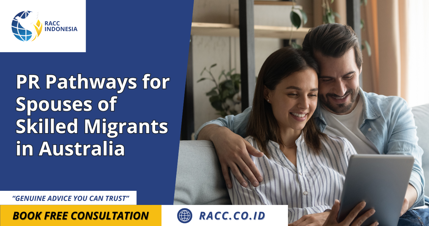 PR Pathways for Spouses of Skilled Migrants in Australia - RACC Indonesia