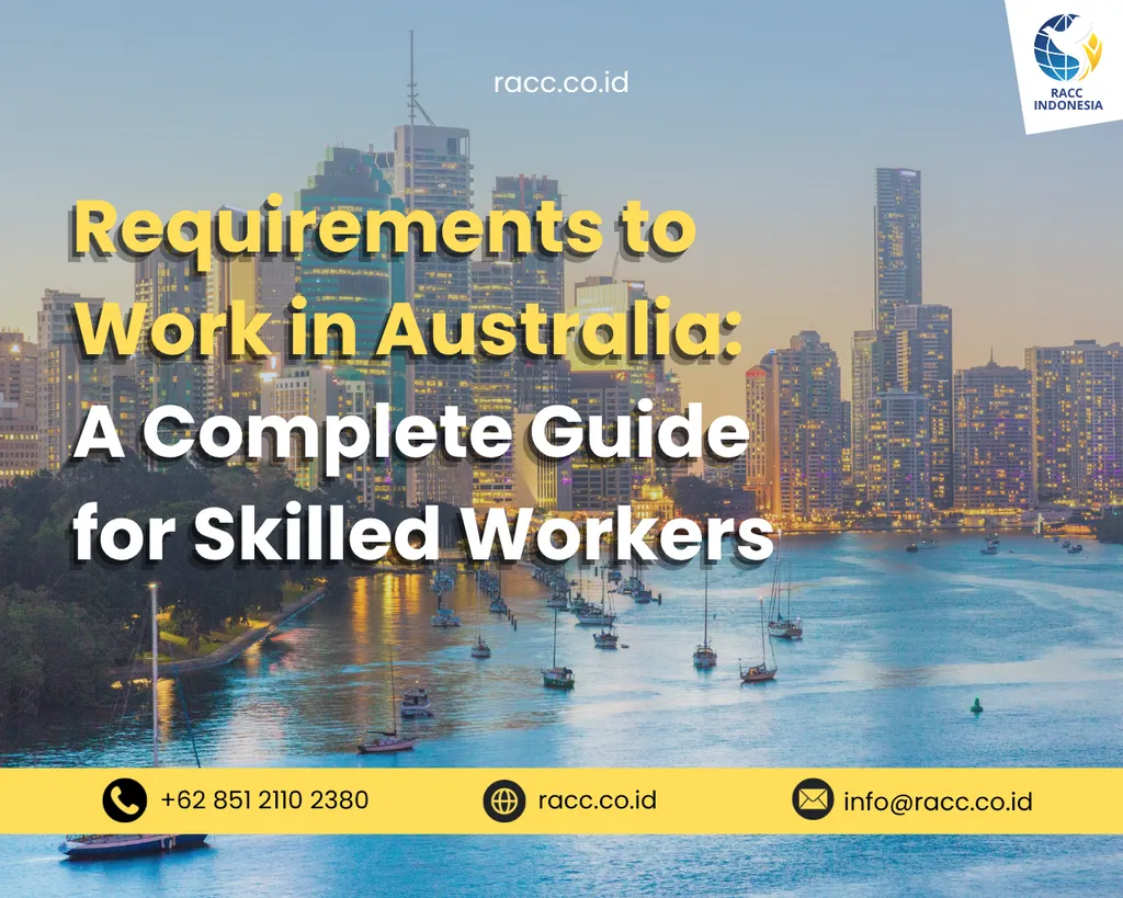 Requirements to Work in Australia A Complete Guide for Skilled Workers